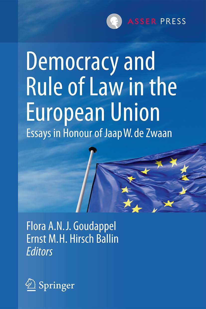 Democracy and Rule of Law in the European Union - Essays in Honour of Jaap W. de Zwaan